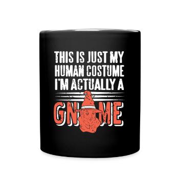 Gnom - This is my Human Costume Im actually a - Tasse einfarbig - Schwarz - Vorne