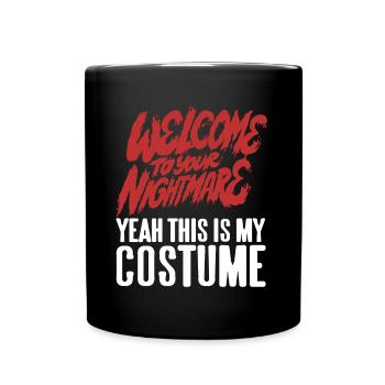Welcome to youre Nightmare - Tasse einfarbig - Schwarz - Vorne