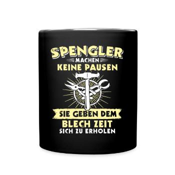 Spengler Beruf Bauspengler Sprüche - Tasse einfarbig - Schwarz - Vorne