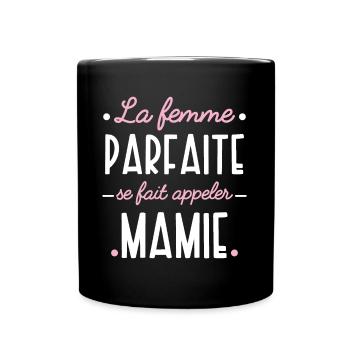 Mamie Parfaite. Idée cadeau grand-mère Citation - Mug uni - noir - Devant