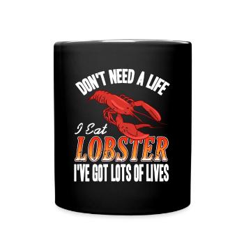 Je n’ai pas besoin d’une vie que je mange du homard - Mug uni - noir - Devant