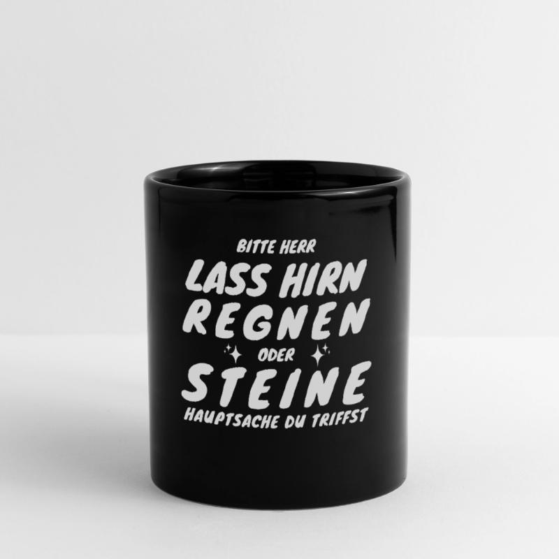 New Bitte Herr lass Hirn regnen oder Steine... Tasse einfarbig