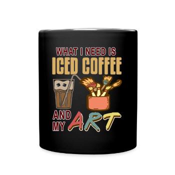 What i need is iced coffee and my art - Full Colour Mug - black - Front