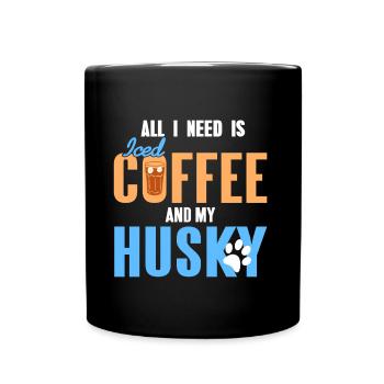 What i need is iced Coffee and my Husky - Full Colour Mug - black - Front