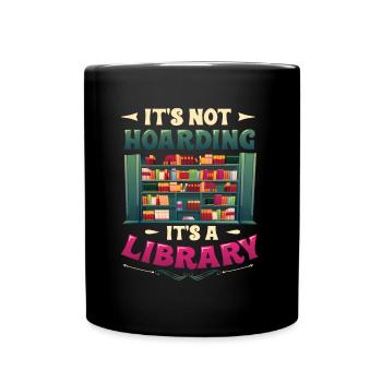 A library collector does not hoard. - Full Colour Mug - black - Front