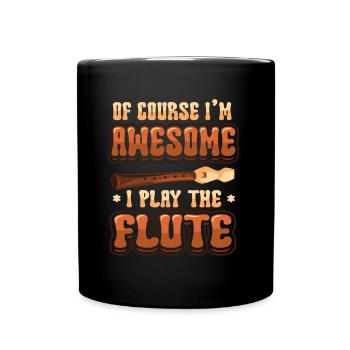 Bien sûr, je suis fantastique, je joue de la flûte. - Mug uni - noir - Devant