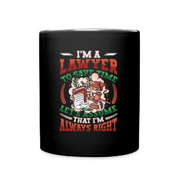 Anwalt, Ich Habe Immer Recht. - Tasse einfarbig - Schwarz - Vorne