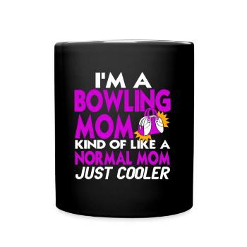 Im a bowling mom kind of like a normal mom just - Full Colour Mug - black - Front