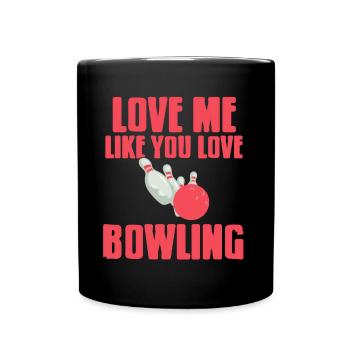 Love me like you love bowling - Full Colour Mug - black - Front