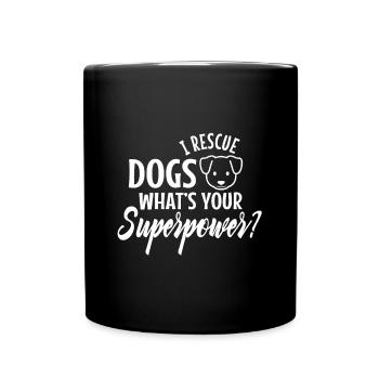 Je sauve les chiens quel est votre super-pouvoir - Mug uni - noir - Devant