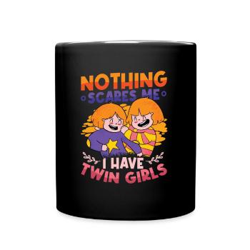 Nichts Macht Mir Angst, Ich Habe Zwillingsmädchen. - Tasse einfarbig - Schwarz - Vorne