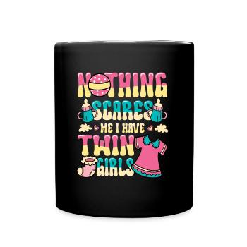Nichts Macht Mir Angst, Ich Habe Zwillingsmädchen. - Tasse einfarbig - Schwarz - Vorne