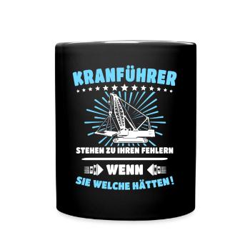 Kranführer Sprüche Kranfahrer Spruch - Tasse einfarbig - Schwarz - Vorne