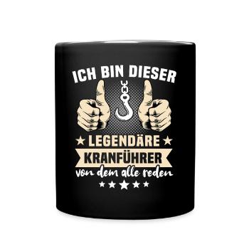 Kranführer Sprüche Legendärer Kranfahrer - Tasse einfarbig - Schwarz - Vorne