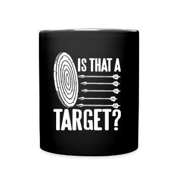 Bogenschütze - Is that a Target? - Tasse einfarbig - Schwarz - Vorne