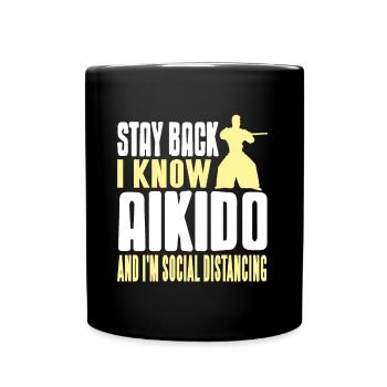 Stay back i know aikido and im social distancing - Tasse einfarbig - Schwarz - Vorne