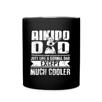 Aikido Dad Just like a normal dad except much - Tasse einfarbig - Schwarz - Vorne