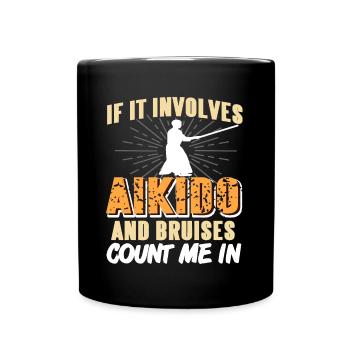 If it involves aikido and bruises count me in - Tasse einfarbig - Schwarz - Vorne