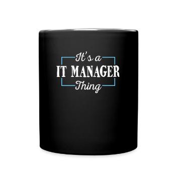 IT Manager Saying It's an IT Manager Thing - Full Colour Mug - black - Front