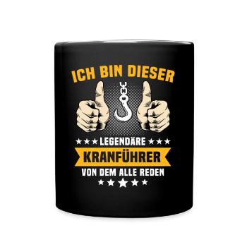 Kranfahrer Legende Kranführer Kran - Tasse einfarbig - Schwarz - Vorne