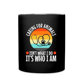 Caring for animals isn't what i do it's who i am - Full Colour Mug - black - Front