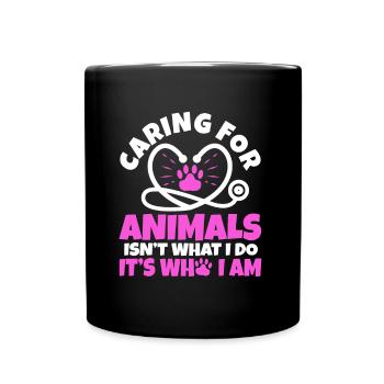Caring for animals isn't what i do it's who i am - Full Colour Mug - black - Front