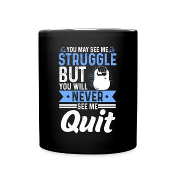 Kettlebell Struggle But Never See Me Quit Training - Tasse einfarbig - Schwarz - Vorne