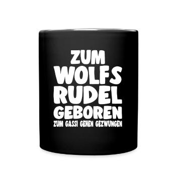 Zum Wolfsrudel Geboren Zum Gassi Gehen Gezwungen - Tasse einfarbig - Schwarz - Vorne