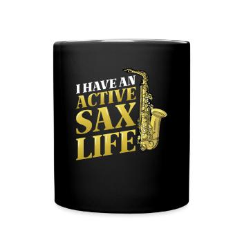 I have an active sax life, jazz saxophone. - Full Colour Mug - black - Front