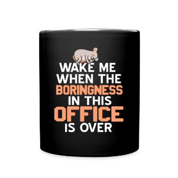 Wake me when the boringness in this office is over - Full Colour Mug - black - Front