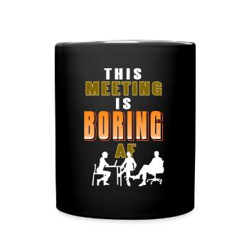Cette réunion est ennuyeuse AF - Mug uni - noir - Devant