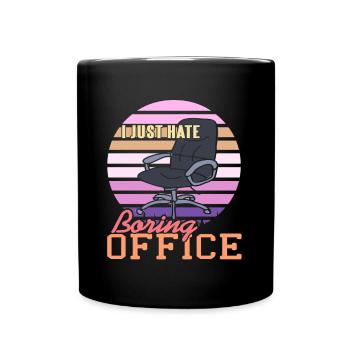 I just hate Boring Office - Full Colour Mug - black - Front