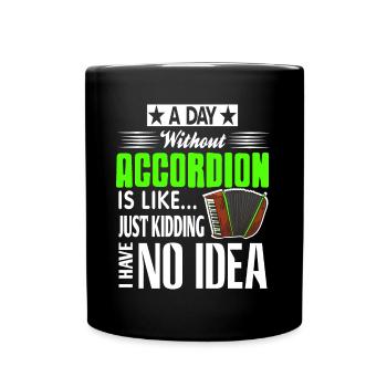 A day without Accordion is like just kidding - Tasse einfarbig - Schwarz - Vorne