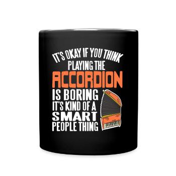 Its okay if playing accordion is boring - Tasse einfarbig - Schwarz - Vorne