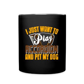 Je veux juste jouer de l’accordéon et caresser mon chien - Mug uni - noir - Devant