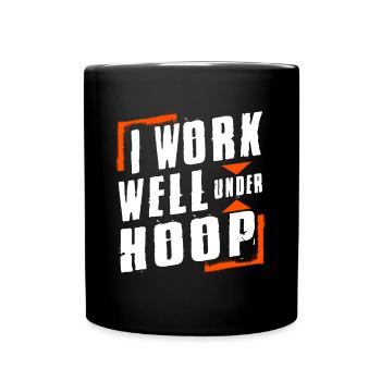 I Work Well Under Hoop Basketball Player Gift - Tasse einfarbig - Schwarz - Vorne