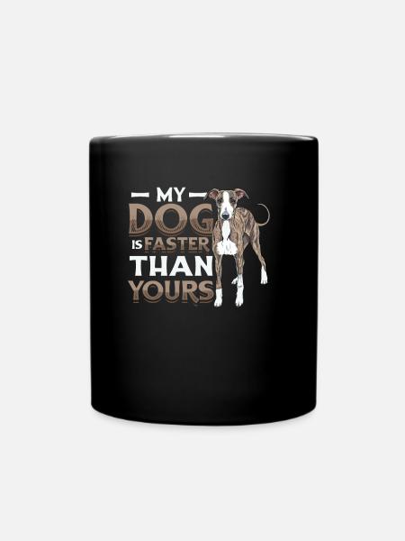 Mein Hund Ist Schneller, Als Dein Windhund. - Tasse einfarbig - Schwarz