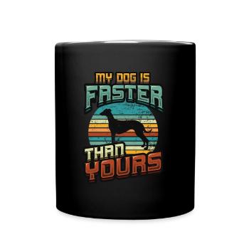 Mon chien est plus rapide que votre lévrier. - Mug uni - noir - Devant
