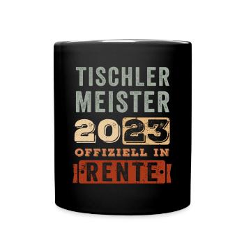 Rente Rentner Ruhestand Tischlermeister Rente 2023 - Tasse einfarbig - Schwarz - Vorne