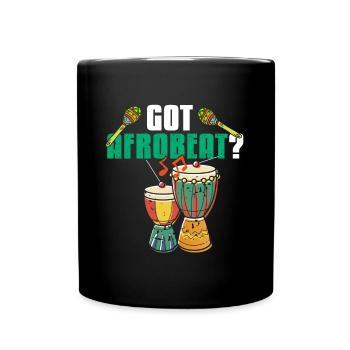 Got Afrobeat? - Tasse einfarbig - Schwarz - Vorne