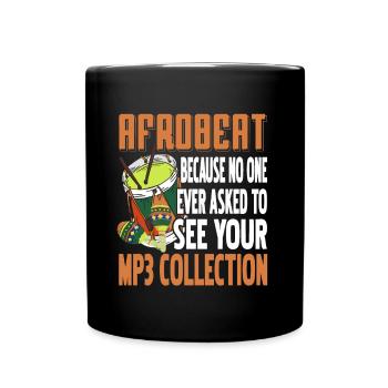 Afrobeat because no one ever asked to see your mp3 - Tasse einfarbig - Schwarz - Vorne