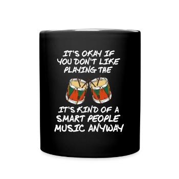 Kind of a smart people music anyway. - Tasse einfarbig - Schwarz - Vorne