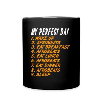 Afrobeats - My perfect day - Tasse einfarbig - Schwarz - Vorne