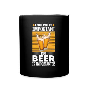 English is important but beer is importanter - Tasse einfarbig - Schwarz - Vorne