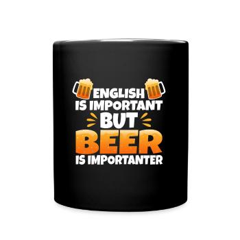 English is important but beer is importanter - Tasse einfarbig - Schwarz - Vorne