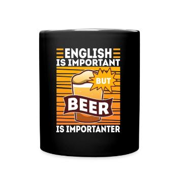 English is important but beer is importanter - Tasse einfarbig - Schwarz - Vorne