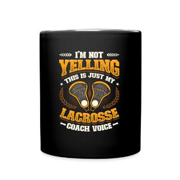 Don't shout, this is my lacrosse - Full Colour Mug - black - Front