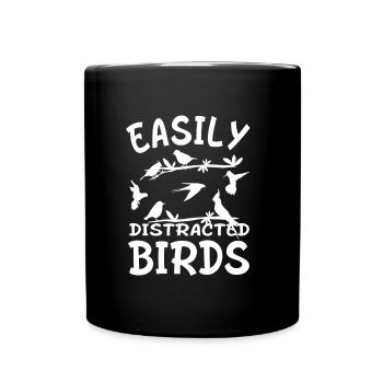 Ornithologist - Easily distracted - Birdwatching - Full Colour Mug - black - Front