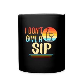 Je ne donne pas une gorgée - Mug uni - noir - Devant