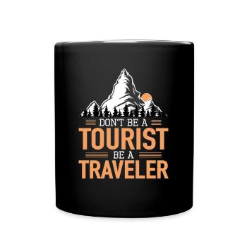 Don't Be A Tourist Be A Traveler Reiseliebhaber - Tasse einfarbig - Schwarz - Vorne